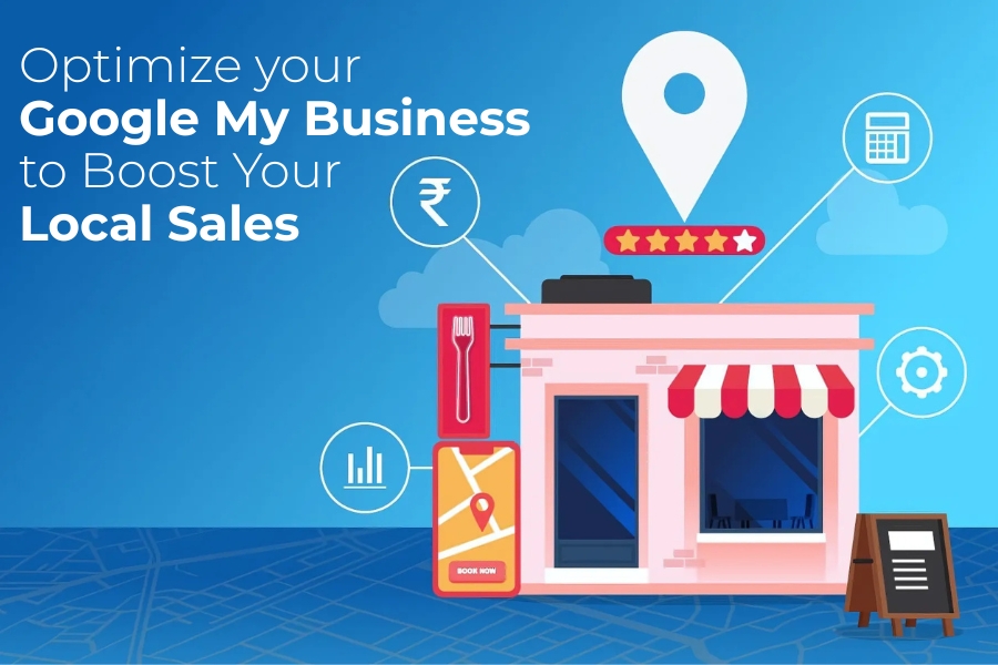 Unlock Your Local Sales Potential: A Guide to Optimizing Google My Business